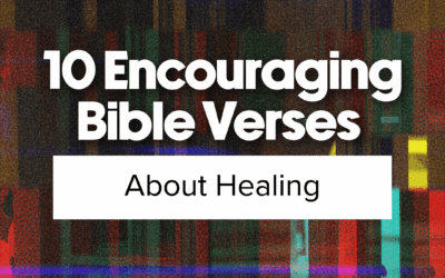 10 Encouraging Bible Verses About Healing | LCU