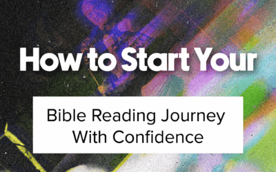 How to Start Your Bible Reading Journey with Confidence